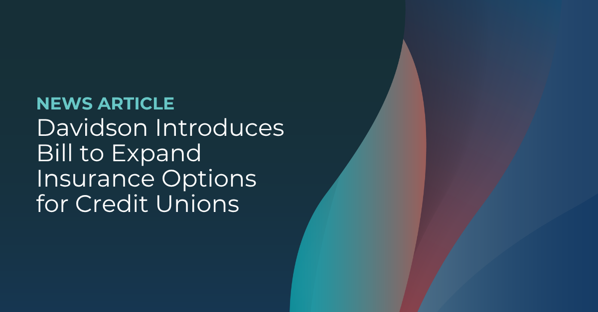 Davidson Introduces Bill to Expand Insurance Options for Credit Unions